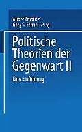 Politische Theorien Der Gegenwart II: Eine Einf?hrung