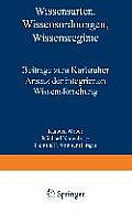 Wissensarten, Wissensordnungen, Wissensregime: Beitr?ge Zum Karlsruher Ansatz Der Integrierten Wissensforschung