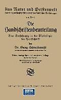 Die Handschriftenbeurteilung: Eine Einf?hrung in Die Psÿchologie Der Handschrift
