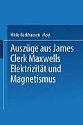 Ausz?ge Aus James Clerk Maxwells Elektrizit?t Und Magnetismus