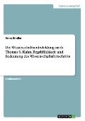 Die Wissenschaftsentwicklung nach Thomas S. Kuhn. Begrifflichkeit und Bedeutung des Wissenschaftsfortschritts