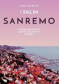 1 Tag in Sanremo: Martinas Kurztrip an die ligurische Riviera