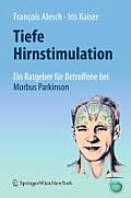 Tiefe Hirnstimulation: Ein Ratgeber F?r Betroffene Bei Morbus Parkinson
