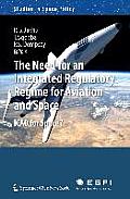 The Need for an Integrated Regulatory Regime for Aviation and Space: Icao for Space?