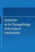 Symposium on the Physiopathology of the States of Consciousness