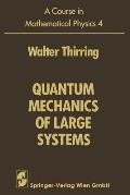 A Course in Mathematical Physics: Volume 4: Quantum Mechanics of Large Systems