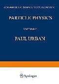Particle Physics: Proceedings of the VIII. Internationale Universit?tswochen F?r Kernphysik 1969 Der Karl-Franzens-Universit?t Graz, at