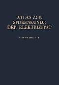 Atlas Zur Spurenkunde Der Elektrizit?t