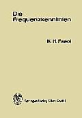 Die Frequenzkennlinien: Eine Einf?hrung in Die Grundlagen Des Frequenzkennlinien-Verfahrens Und Dessen Anwendungen in Der Regelungstechnik
