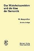 Das Wahrheitsproblem Und Die Idee Der Semantik: Eine Einf?hrung in Die Theorien Von A. Tarski Und R. Carnap