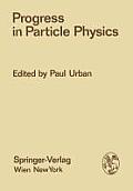 Progress in Particle Physics: Proceedings of the XIII. Internationale Universit?tswochen F?r Kernphysik 1974 Der Karl-Franzens-Universit?t Graz at S