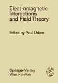 Electromagnetic Interactions and Field Theory: Proceedings of the XIV. Internationale Universit?tswochen F?r Kernphysik 1975 Der Karl-Franzens-Univers