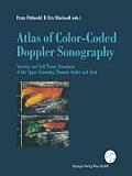 Atlas of Color-Coded Doppler Sonography: Vascular and Soft Tissue Structures of the Upper Extremity, Thoracic Outlet and Neck