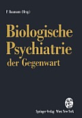 Biologische Psychiatrie Der Gegenwart: 3. Drei-L?nder-Symposium F?r Biologische Psychiatrie Lausanne, September 1992
