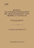 Beitr?ge Zur Entwicklungsgeschichte Der Kraniozerebralen Topographie Des Menschen: Vorgelegt in Der Sitzung Am 17. Dezember 1942