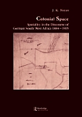 Colonial Space: Spatiality in the Discourse of German South West Africa 1884-1915