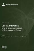 Seed Germination and Micropropagation of Ornamental Plants