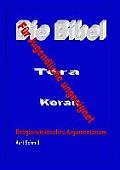 Die Bibel / Tora / Koran - F?r Jugendliche ungeeignet: Religionskritisches Argumentarium