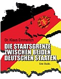 Die Staatsgrenze zwischen beiden deutschen Staaten: Eine Studie.