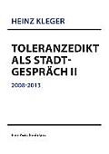 Toleranzedikt als Stadtgespr?ch II: 2008-2013 Eine Zwischenbilanz