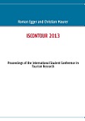 Iscontour 2013: Proceedings of the International Student Conference in Tourism Research