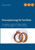 Finanzplanung f?r Familien: So meistern Sie locker alle finanziellen Herausforderungen des Familienalltags ...