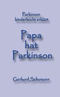 Papa hat Parkinson: Parkinson kinderleicht erkl?rt