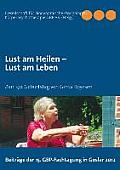 Lust am Heilen - Lust am Leben: Zum 90. Geburtstag von Gerda Boyesen - Beitr?ge der 15. GBP-Fachtagung in Goslar 2012