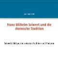 Franz Wilhelm Seiwert und die rheinische Tradition: Seiwerts Bildsprache zwischen Tradition und Moderne