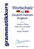 W?rterbuch Deutsch-Vietnamesisch-Englisch Niveau A2: Lernwortschatz + Grammatik + Gutschrift: 10 Unterrichtsstunden per Internet f?r die Integrations-