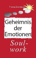Das Geheimnis der Emotionen: Soul-work, Konzentration ist eine Liebesbeziehung