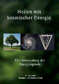 Heilen mit kosmischer Energie: Die Anwendung der Energiespirale