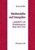 Weichensteller und Totengr?ber: Ludendorff, von Hindenburg und Hitler 1914-1937