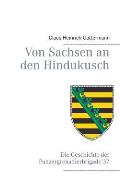 Von Sachsen an den Hindukusch: Die Geschichte der Panzergrenadierbrigade 37