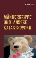 M?nnergrippe und andere Katastrophen