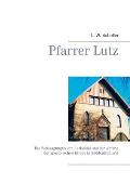 Pfarrer Lutz: Die Weissagungen von Karlshuld und der Anfang der apostolischen Kirche in S?ddeutschland