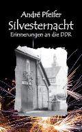 Silvesternacht: Erinnerungen an die DDR