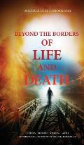 Beyond the Borders of Life and Death