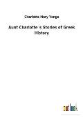 Aunt Charlottes Stories of Greek History
