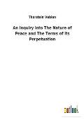 An Inquiry into The Nature of Peace and The Terms of its Perpetuation