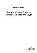 Reminiscences of Travel in Australia, America, and Egypt