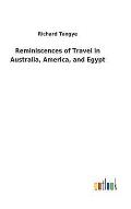 Reminiscences of Travel in Australia, America, and Egypt