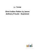 West Indian Fables by James Anthony Froude - Explained