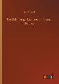 The Edinburgh Lectures on Mental Science