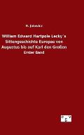 William Edward Hartpole Lecky?s Sittengeschichte Europas von Augustus bis auf Karl den Gro?en