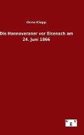 Die Hannoveraner VOR Eisenach Am 24. Juni 1866