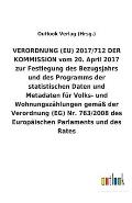 VERORDNUNG (EU) 2017/712 DER KOMMISSION vom 20. April 2017 zur Festlegung des Bezugsjahrs und des Programms der statistischen Daten und Metadaten f?r