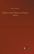 Child?s Health Primer for Primary Classes
