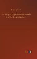 A History of English Romanticism in the Eighteenth Century