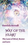 Way of the Heart: The Laws of Mind, Matter and Love